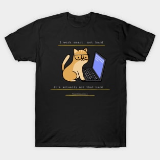 I Work Smart, Not Hard Funny Cat Print White Text T-Shirt